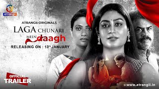 Laga Chunari Mein Daagh | Official Trailer | Satrangii | Releasing On : 13th January | Atrangii app