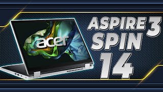 Acer Aspire 3 Spin 14 (2024) | The Best Budget 2-IN-1 Laptop with Great Performance \u0026 Decent Screen