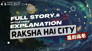 Story of Rakshahai City (Luocha Haishi), Full Translation & Explanation of Rochahai City’s Lyrics