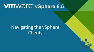 05. Navigating the vSphere Clients (Step by Step guide)