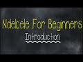 Ndebele for Beginners: Introduction to Ndebele