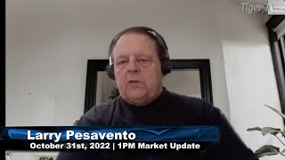 October 31st, Trade What You See with Larry Pesavento  on TFNN - 2022
