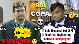 IIT Gold Medalist with 9.9 CGPA 💀 in Electrical Engineering.. And Still Unemployed? | UPSC Interview