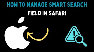 How to Manage Smart Search Field in Safari on Mac