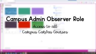 NEW Campus Admin Observer Role in Canvas
