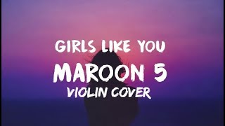 Girls Like You || Violin Cover