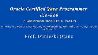 Oracle Certified Java Programmer 1Z0-808: Inheritance Part 2, Overloading vs Overriding