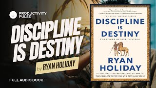 Discipline Is Destiny by Ryan Holiday (Audiobook with Text Read Through)