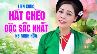 NHỮNG BÀI HÁT CHÈO HAY NHẤT & ĐẶC SẮC NHẤT của NS Minh Hòa - NGHE là MÊ HÁT CHÈO