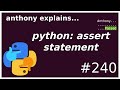 python: what is assert? (beginner) anthony explains #240
