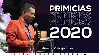 PRIMICIAS 2020 | Pastor Rodrigo Bravo | #NuncaSolosIglesia