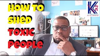 How to Shed Toxic People| How to deal with Negative People| That Christian Fam
