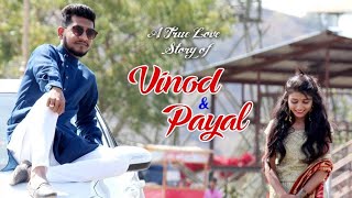 A True LOVE Story - Vinod ❤️ Payal - Pre Wedding 2019 - Sagwara , Dungarpur 😘