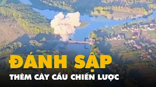 Video Ukraine đánh sập thêm cây cầu chiến lược ở vùng Kursk của Nga