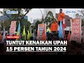 Partai Buruh dan Serikat Pekerja Unras, Tuntut Kenaikan Upah 15 persen Tahun 2024