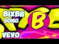 BIXBII SONG (Ofysal video)