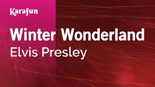 Winter Wonderland - Elvis Presley | Karaoke Version | KaraFun