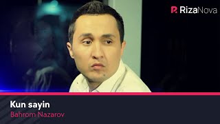 Bahrom Nazarov - Kun sayin | Бахром Назаров - Кун сайин