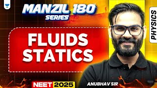 NEET 2025 Physics Manzil 180 Series: Fluids Statics | Anubhav Sir