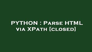 PYTHON : Parse HTML via XPath