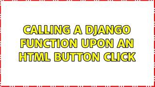 Calling a Django Function upon an html button click