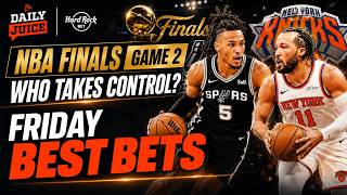 Top 4 Bets for Friday | NBA Finals & MLB Picks | Knicks vs. Spurs Game 2 Player Props & Predictions