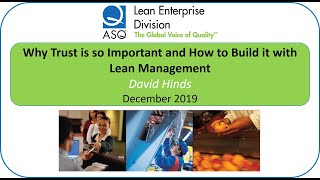 ASQ LED Dec  2019  Why Trust is So Important and How to Build It with Lean Management David Hinds