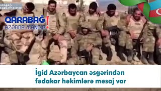 İgid Azərbaycan əsgərindən fədakar həkimlərə mesaj var (20.11.2020)