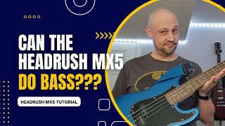 Can the Headrush MX5 Do Bass?