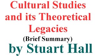 Cultural Studies and Theoretical Legacies || by Stuart Hall || Brief Summary