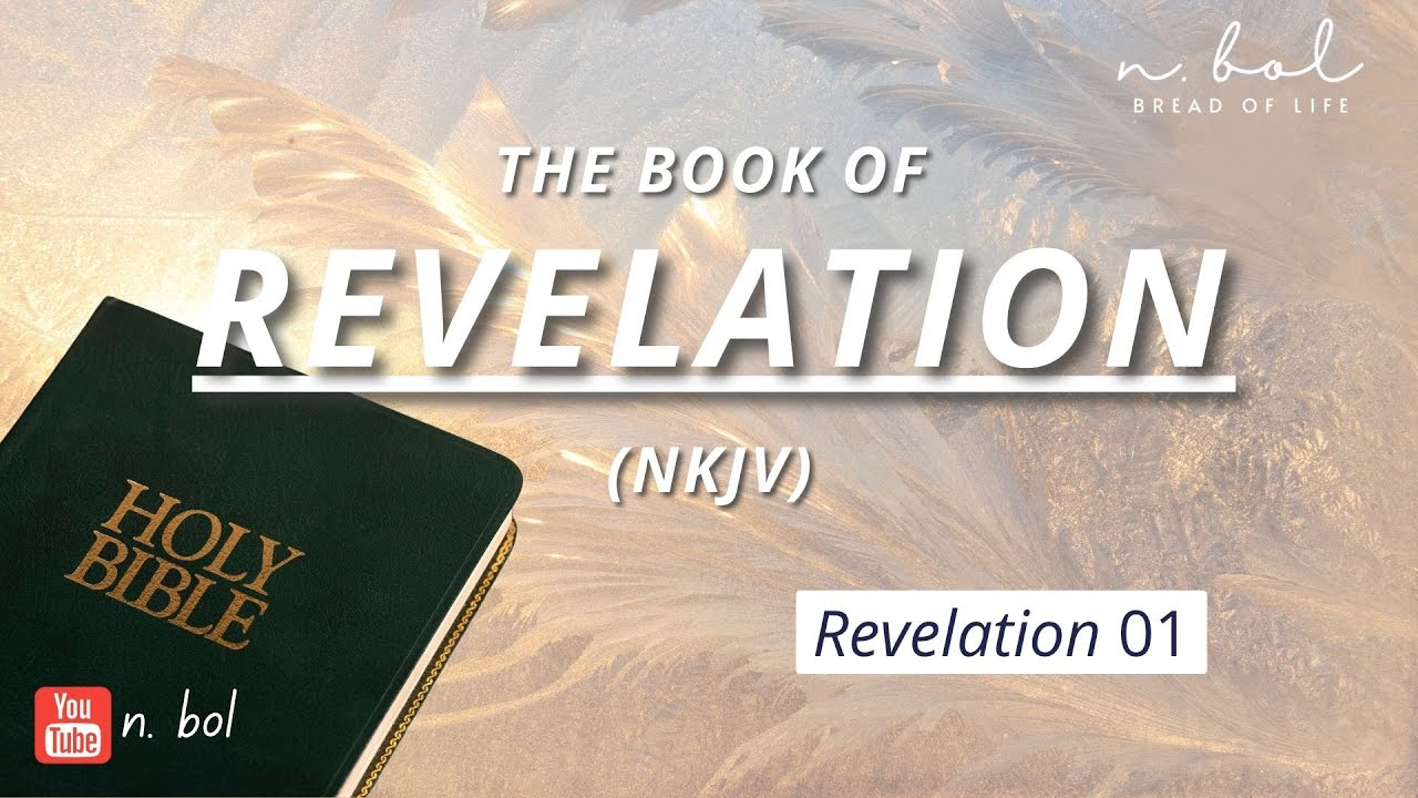 Revelation 1 - NKJV Audio Bible With Text (BREAD OF LIFE) - YouTube