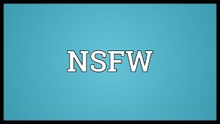 NSFW Meaning