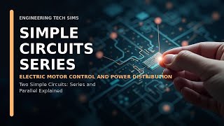 Two Simple Circuits: Series and Parallel Explained