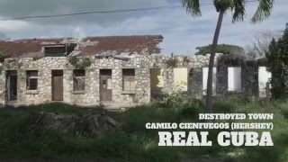 Real Cuba: Hershey (Camilo Cienfuegos) Ghost town in Cuba