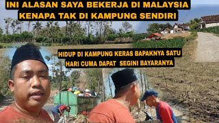 SUDAH DI KAMPUNG INI ALASAN SAYA KERJA KE MALAYSIA DI KAMPUNG SEPERTI INI