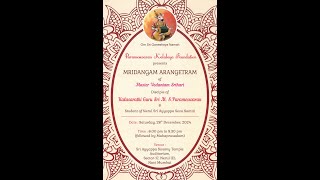 Parameswaran Kalalaya Foundation Presents  MRIDANGAM ARANGETRAM