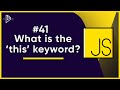 #41 What is the 'this' keyword? | JavaScript Full Tutorial