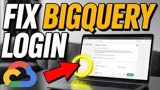 How to Fix BigQuery Console Login Issues – Dataset Access Errors