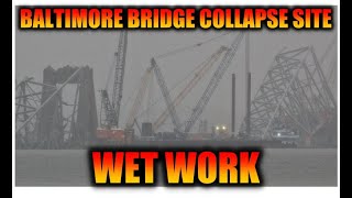Wet Work at the Baltimore bridge Collapse Site where the Dali ship destroyed the Key Bridge