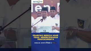 Prabowo Berdoa Agar Tidak Mengecewakan Pendukungnya #shorts