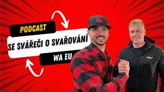 85 % SVARŮ ZA MĚ DĚLÁ STROJ. PODCAST - Se svářeči o svařování