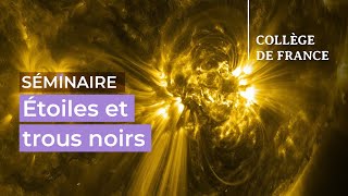 Étoiles et trous noirs (4) - Françoise Combes (2023-2024)