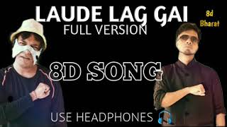 Laude lag gai | 8d Song/Audio | Bakchod Sangeetkar x Feelove ❤️ | USE HEADPHONES 🎧