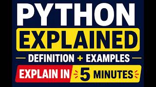 Python Explained in 5 Minutes | Complete Beginner Guide with Examples | What is Python?