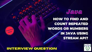 Find & Count Repeated Words/Numbers in #java Using Stream API - #tcs & #volkswagen #interviewprep