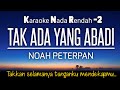 Noah - Tak Ada Yang Abadi Karaoke Lower Key Nada Rendah -2