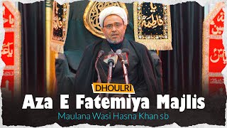 Maulana Wasi Hasan Khan 2023  | Majlis Ayyam E Fatima 2023 | Dhoulri