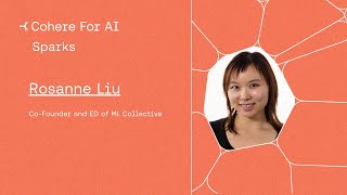 C4AI Sparks: Rosanne Liu on Career Creation for Non-Standard Candidates