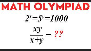 Math Olympiad  | How to Think Outside the Box? | Calculate  xy/( x+y) , 2^x = 5^y = 1000