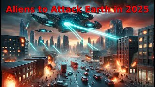 Will ALIENS Invade Earth in 2025?